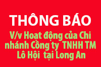 V/v Hoạt động của Chi nhánh Công ty TNHH TM Lô Hội tại Long An