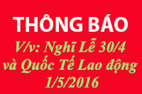 V/v: Nghĩ Lễ 30/4 và Quốc Tế Lao động 1/5/2016