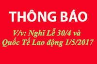 V/v: Nghĩ Lễ 30/4 và Quốc Tế Lao động 1/5/2017