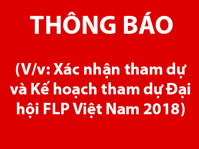 V/v: Xác nhận tham dự và Kế hoạch tham dự Đại hội FLP Việt Nam 2018